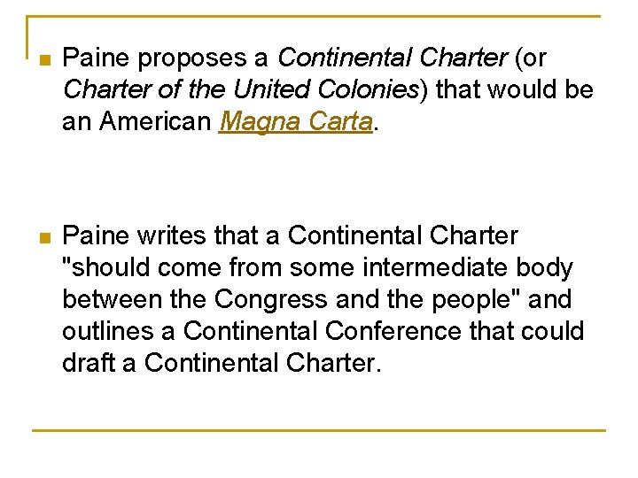  n Paine proposes a Continental Charter (or Charter of the United Colonies) that