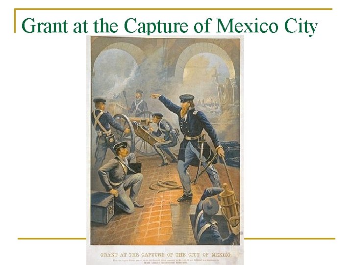 Grant at the Capture of Mexico City 