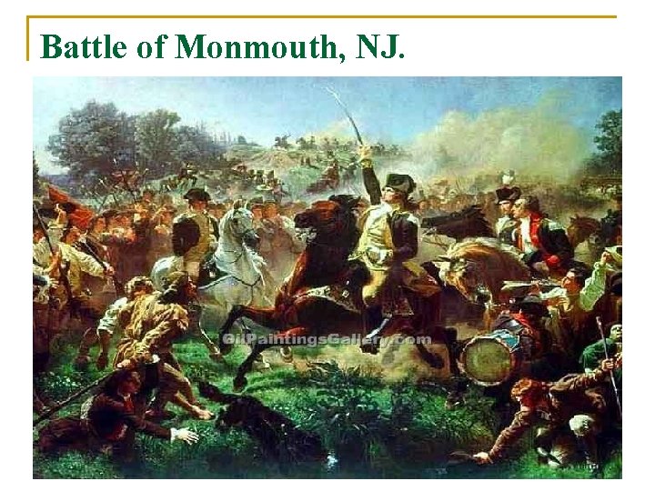 Battle of Monmouth, NJ. 