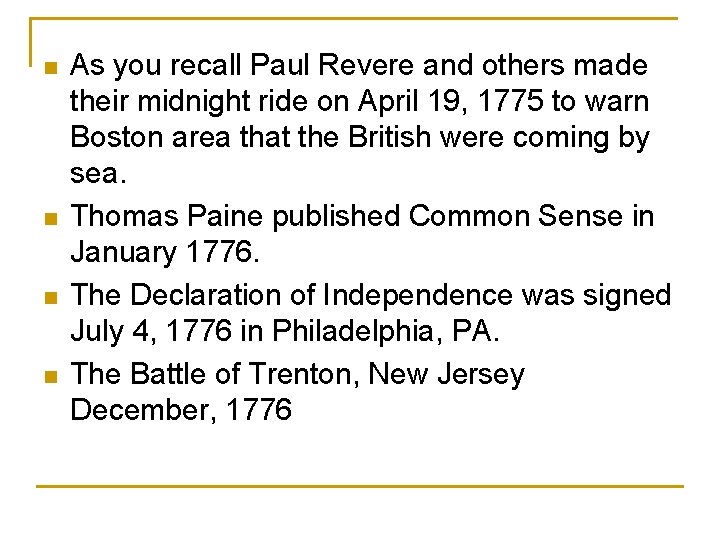  n n As you recall Paul Revere and others made their midnight ride