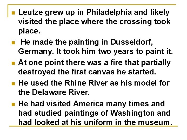  n n n Leutze grew up in Philadelphia and likely visited the place