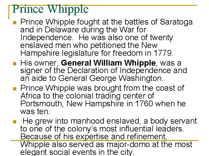 Prince Whipple n n Prince Whipple fought at the battles of Saratoga and in