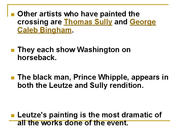  n Other artists who have painted the crossing are Thomas Sully and George