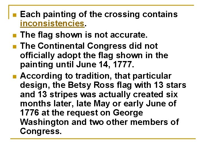  n n Each painting of the crossing contains inconsistencies. The flag shown is