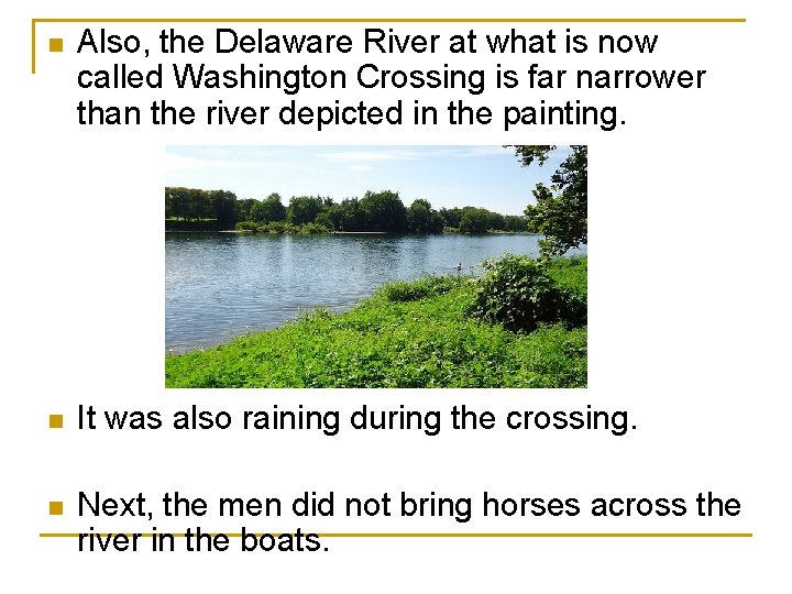 n Also, the Delaware River at what is now called Washington Crossing is far