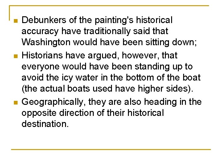  n Debunkers of the painting's historical n n accuracy have traditionally said that