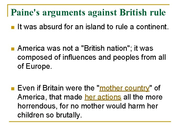 Paine's arguments against British rule n It was absurd for an island to rule