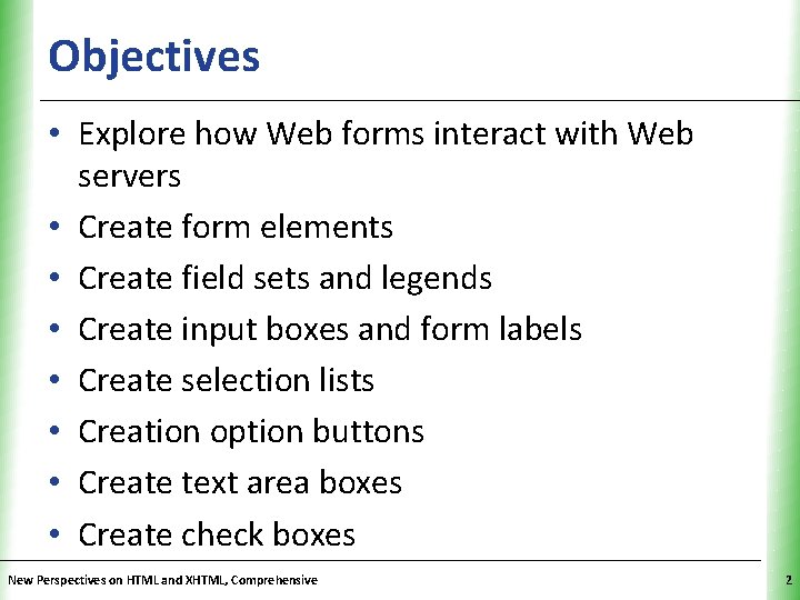 Objectives XP • Explore how Web forms interact with Web servers • Create form Objectives XP • Explore how Web forms interact with Web servers • Create form