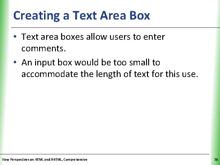 Creating a Text Area Box XP • Text area boxes allow users to enter Creating a Text Area Box XP • Text area boxes allow users to enter