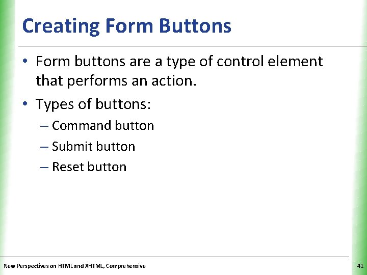 Creating Form Buttons XP • Form buttons are a type of control element that Creating Form Buttons XP • Form buttons are a type of control element that