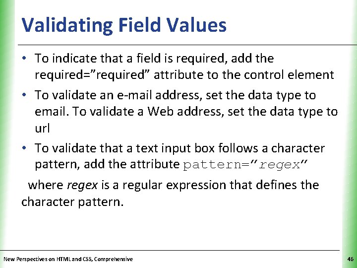 Validating Field Values XP • To indicate that a field is required, add the Validating Field Values XP • To indicate that a field is required, add the