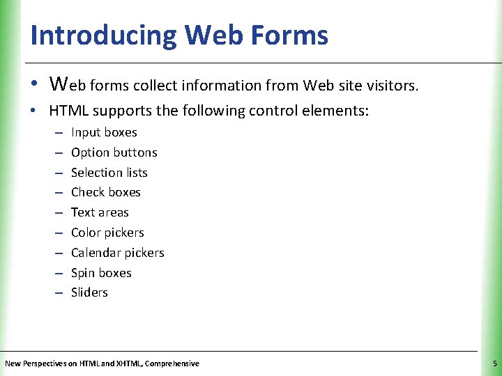 Introducing Web Forms XP • Web forms collect information from Web site visitors. • Introducing Web Forms XP • Web forms collect information from Web site visitors. •