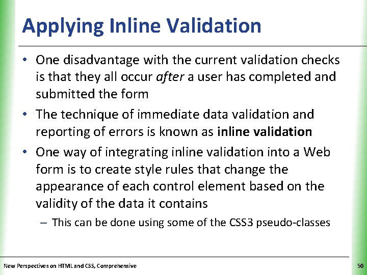 Applying Inline Validation XP • One disadvantage with the current validation checks is that Applying Inline Validation XP • One disadvantage with the current validation checks is that