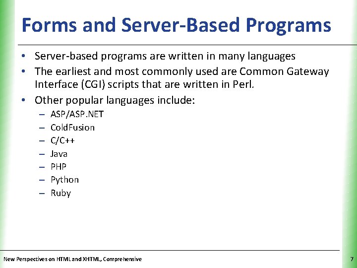 Forms and Server-Based Programs. XP • Server-based programs are written in many languages • Forms and Server-Based Programs. XP • Server-based programs are written in many languages •