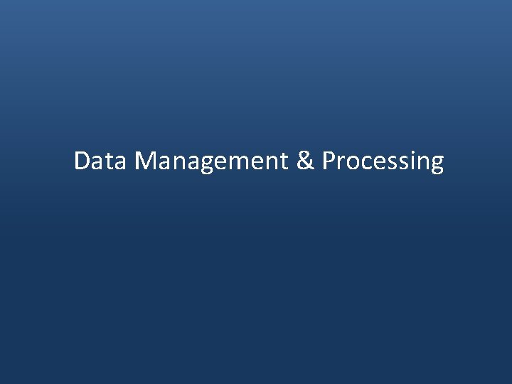 Data Management & Processing 