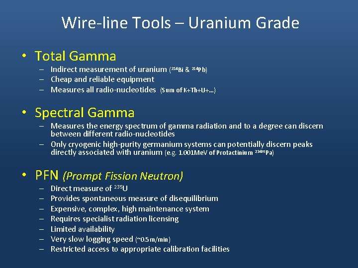 Wire-line Tools – Uranium Grade • Total Gamma – Indirect measurement of uranium (214