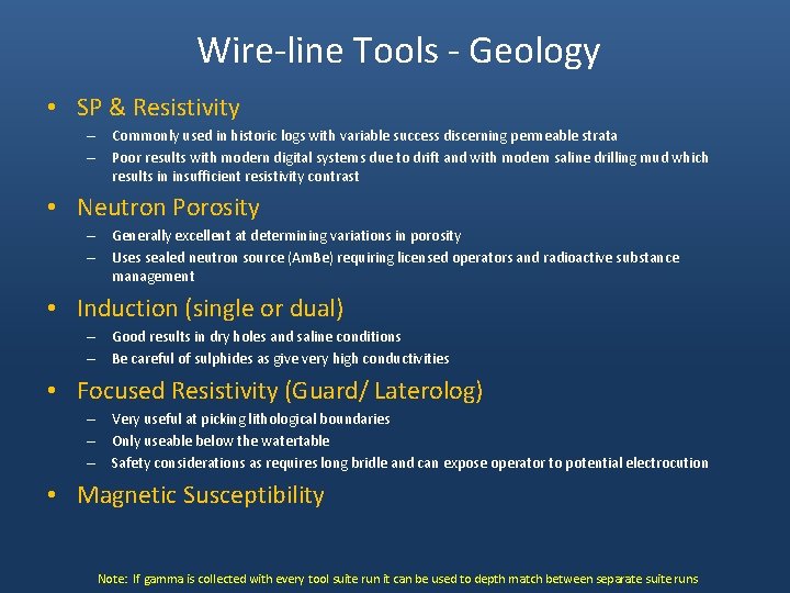 Wire-line Tools - Geology • SP & Resistivity – Commonly used in historic logs