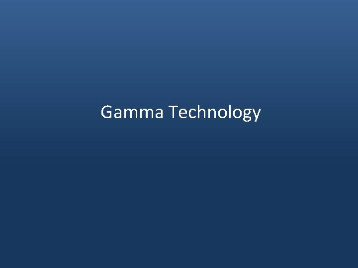 Gamma Technology 