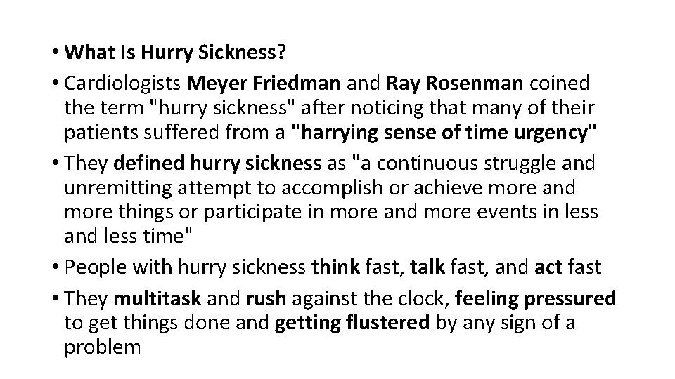  • What Is Hurry Sickness? • Cardiologists Meyer Friedman and Ray Rosenman coined