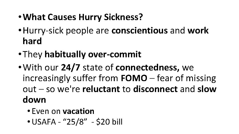  • What Causes Hurry Sickness? • Hurry-sick people are conscientious and work hard