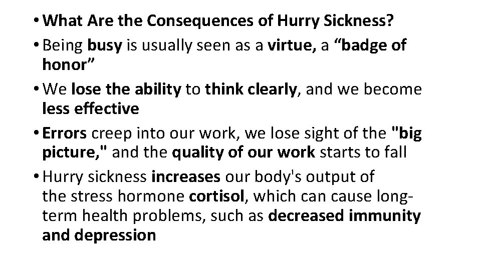  • What Are the Consequences of Hurry Sickness? • Being busy is usually