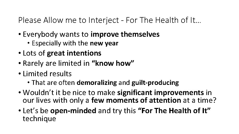 Please Allow me to Interject - For The Health of It… • Everybody wants