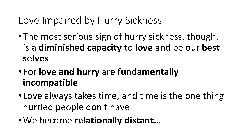 Love Impaired by Hurry Sickness • The most serious sign of hurry sickness, though,