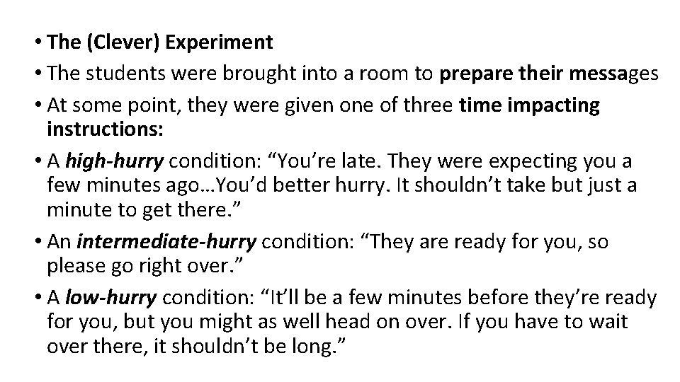  • The (Clever) Experiment • The students were brought into a room to