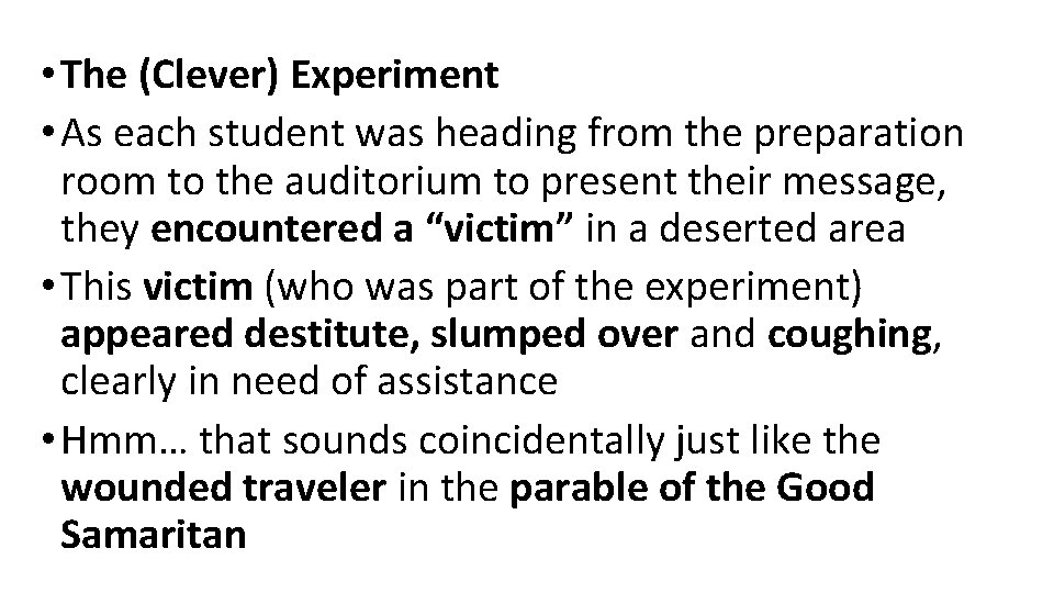  • The (Clever) Experiment • As each student was heading from the preparation