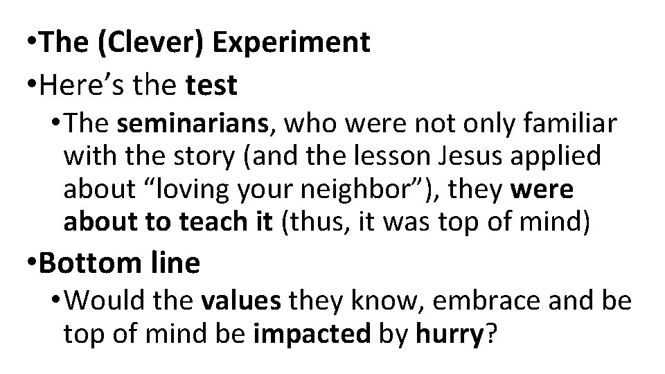  • The (Clever) Experiment • Here’s the test • The seminarians, who were