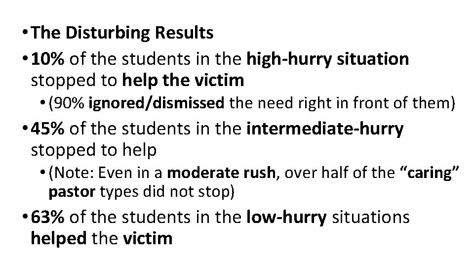  • The Disturbing Results • 10% of the students in the high-hurry situation