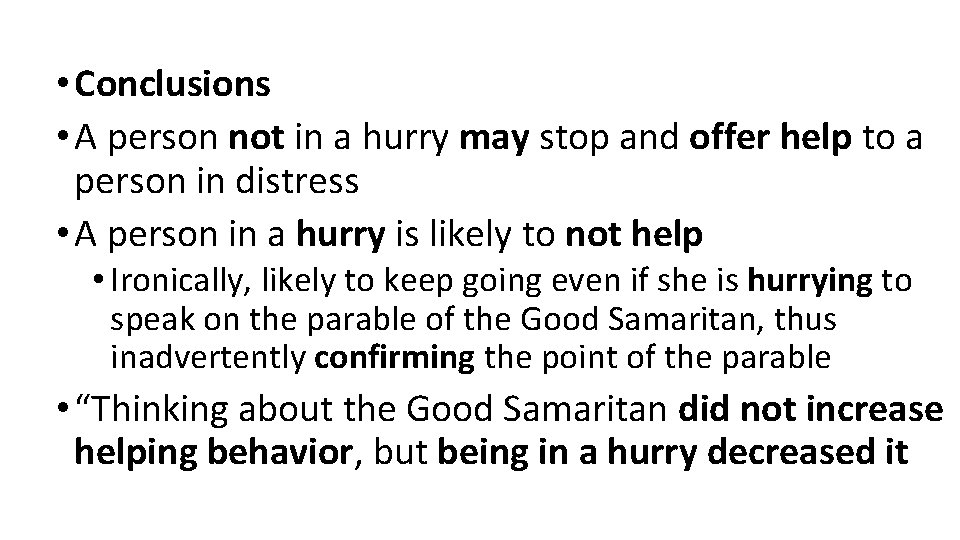  • Conclusions • A person not in a hurry may stop and offer