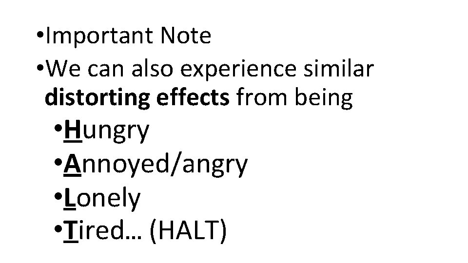  • Important Note • We can also experience similar distorting effects from being