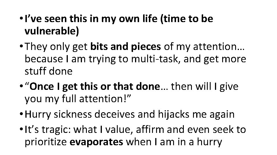  • I’ve seen this in my own life (time to be vulnerable) •