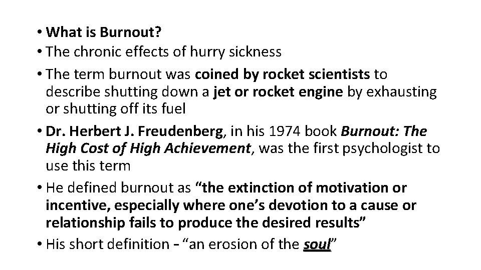  • What is Burnout? • The chronic effects of hurry sickness • The