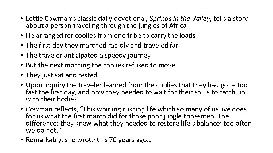  • Lettie Cowman’s classic daily devotional, Springs in the Valley, tells a story