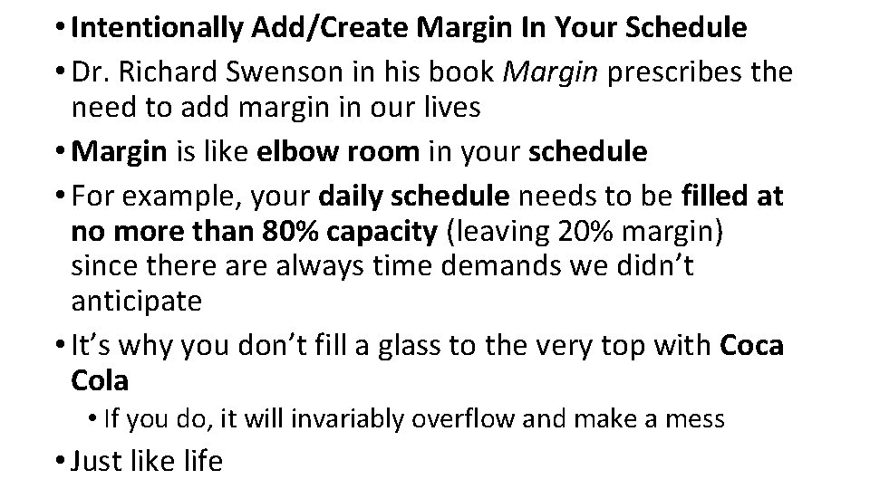  • Intentionally Add/Create Margin In Your Schedule • Dr. Richard Swenson in his