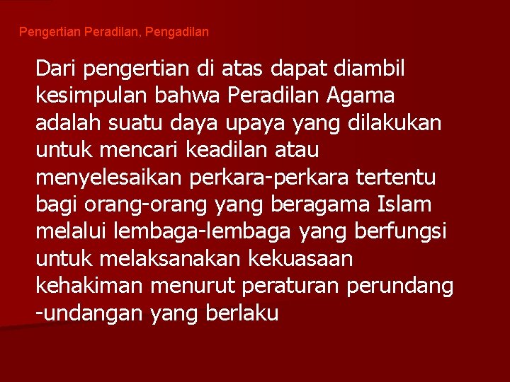 Pengertian Peradilan, Pengadilan Dari pengertian di atas dapat diambil kesimpulan bahwa Peradilan Agama adalah