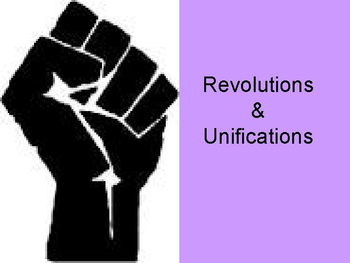 Revolutions & Unifications 