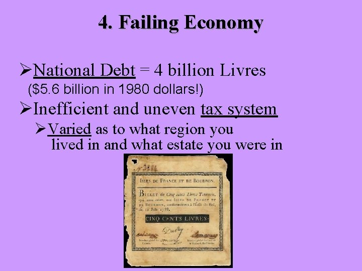4. Failing Economy ØNational Debt = 4 billion Livres ($5. 6 billion in 1980