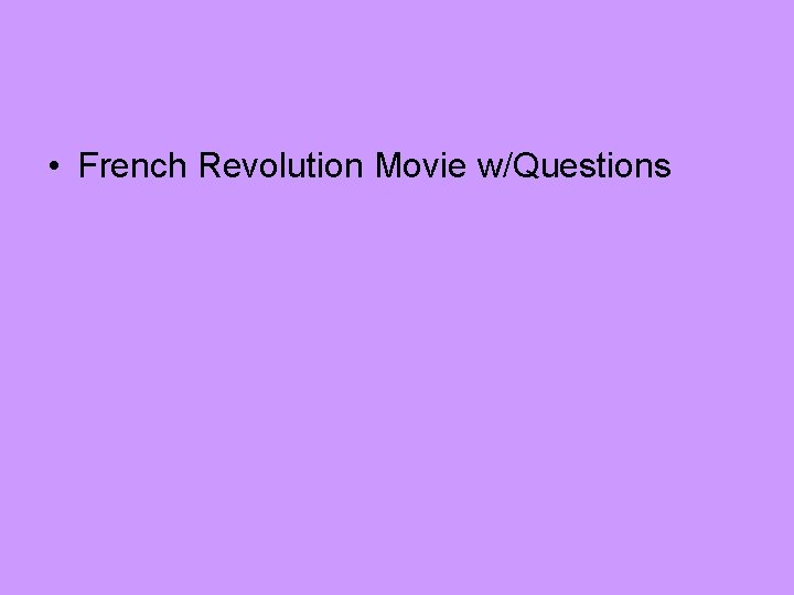  • French Revolution Movie w/Questions 