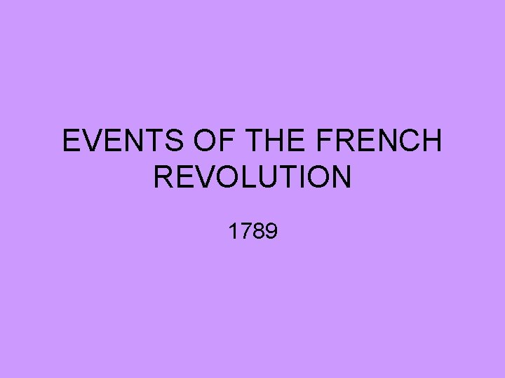 EVENTS OF THE FRENCH REVOLUTION 1789 