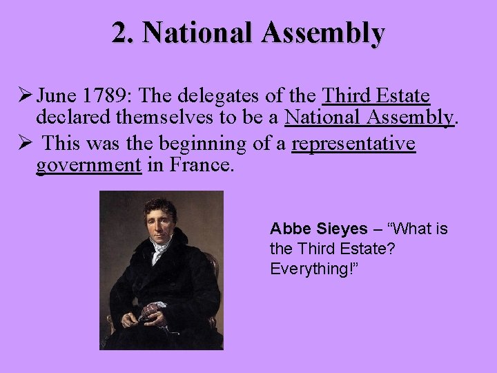 2. National Assembly Ø June 1789: The delegates of the Third Estate declared themselves