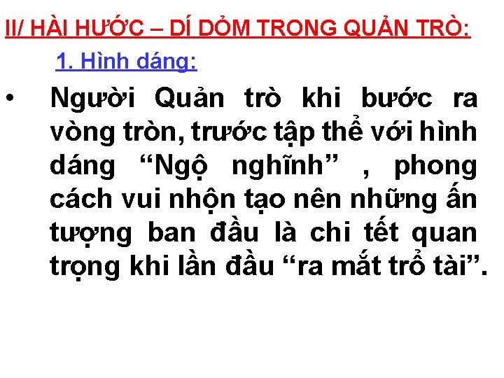 II/ HÀI HƯỚC – DÍ DỎM TRONG QUẢN TRÒ: 1. Hình dáng: • Người