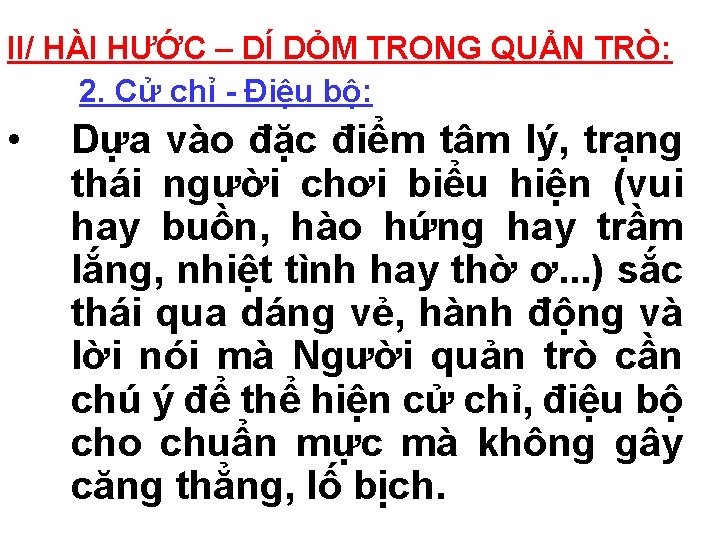 II/ HÀI HƯỚC – DÍ DỎM TRONG QUẢN TRÒ: 2. Cử chỉ - Điệu