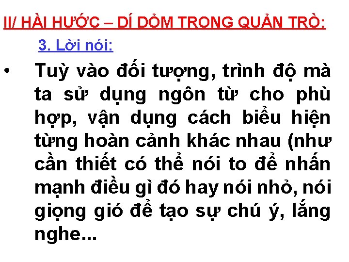 II/ HÀI HƯỚC – DÍ DỎM TRONG QUẢN TRÒ: 3. Lời nói: • Tuỳ