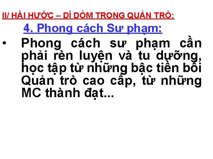 II/ HÀI HƯỚC – DÍ DỎM TRONG QUẢN TRÒ: 4. Phong cách Sư phạm: