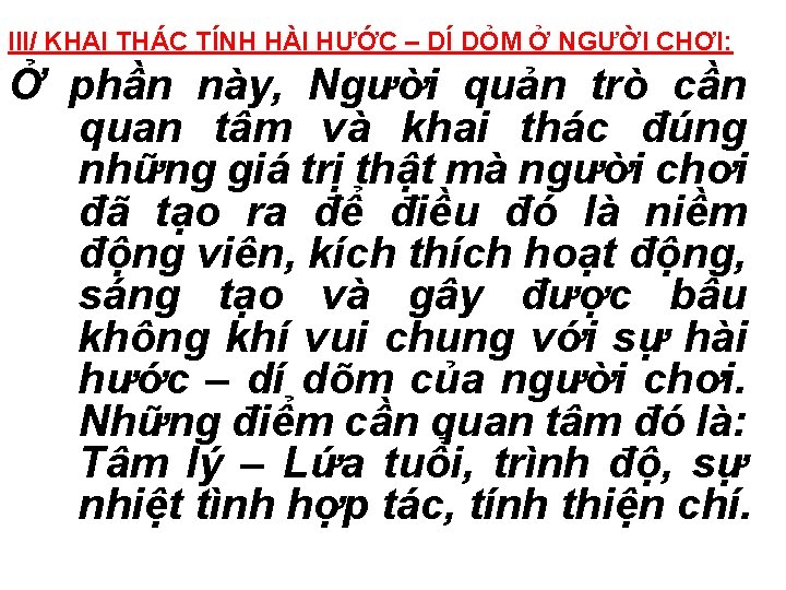 III/ KHAI THÁC TÍNH HÀI HƯỚC – DÍ DỎM Ở NGƯỜI CHƠI: Ở phần