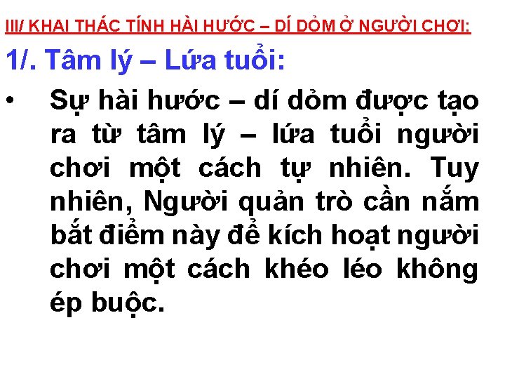 III/ KHAI THÁC TÍNH HÀI HƯỚC – DÍ DỎM Ở NGƯỜI CHƠI: 1/. Tâm