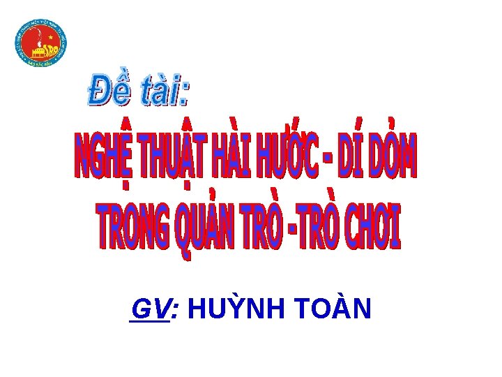 GV: HUỲNH TOÀN 